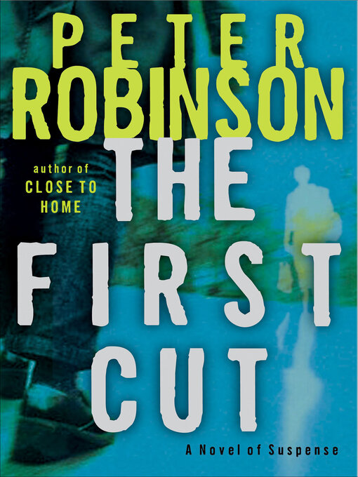 Title details for The First Cut by Peter Robinson - Available